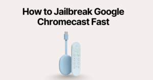 Jailbreak Google Chromecast