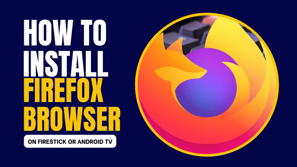 Install Firefox on Firestick